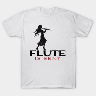 Flute Is Sexy T-Shirt